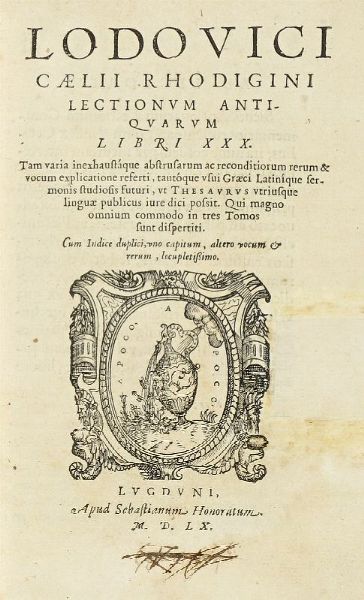 LUDOVICO RICCHIERI : Lectionum antiquarum libri XXX.  - Asta Libri, autografi e manoscritti - Associazione Nazionale - Case d'Asta italiane