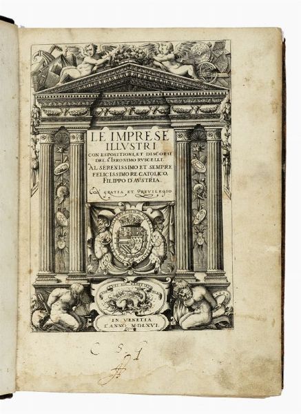 Girolamo Ruscelli : Le imprese illustri con espositioni, et discorsi...  - Asta Libri, autografi e manoscritti - Associazione Nazionale - Case d'Asta italiane