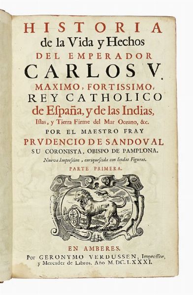 PRUDENCIO (DE) SANDOVAL : Historia de la vida y hechos del emperador Carlos V por el fray Prudencio de Sandoval... Primera (-secunda) parte.  - Asta Libri, autografi e manoscritti - Associazione Nazionale - Case d'Asta italiane