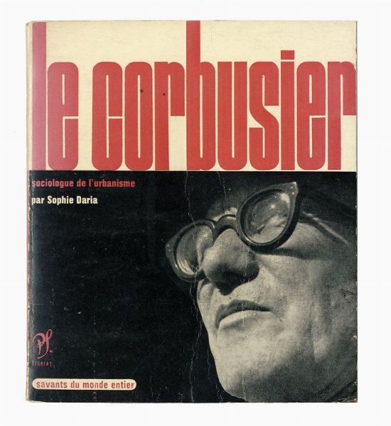 LE CORBUSIER [PSEUD. DI JEANNERET-GRIS CHARLES-EDOUARD] : Dedica autografa su libro Le Corbusier, sociologue de l'urbanisme.  - Asta Libri, autografi e manoscritti - Associazione Nazionale - Case d'Asta italiane