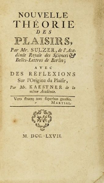 JOHANN GEORG SULZER : Nouvelle thorie des plaisirs.  - Asta Libri, autografi e manoscritti - Associazione Nazionale - Case d'Asta italiane