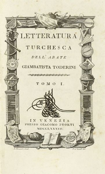 GIAMBATTISTA TODERINI : Letteratura turchesca. Tomo I (-III).  - Asta Libri, autografi e manoscritti - Associazione Nazionale - Case d'Asta italiane