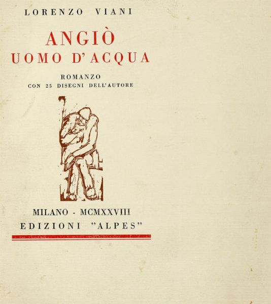 Lorenzo Viani : Angi uomo d?acqua. Romanzo con 25 disegni dell?autore.  - Asta Libri, autografi e manoscritti - Associazione Nazionale - Case d'Asta italiane