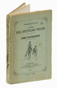 TOMMASO CATANI : Le isole dell'Arcipelago Toscano. Viaggio di Pirro Colpodivento con disegni di C. Chiostri.  - Asta Libri, autografi e manoscritti - Associazione Nazionale - Case d'Asta italiane