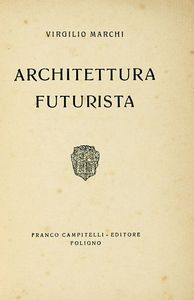 Virgilio Marchi - Architettura futurista.