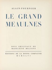 ALAIN [PSEUD. DI HENRI ALBAN FOURNIER] FOURNIER - Le Grand Meaulnes. Bois originaux de Madeleine Melsonn.
