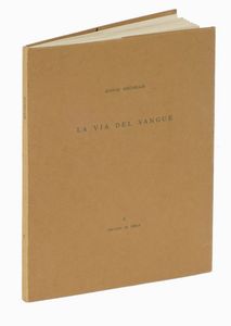 Jannis Kounellis : La via del Sangue.  - Asta Libri, autografi e manoscritti - Associazione Nazionale - Case d'Asta italiane