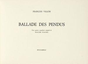 FRANOIS VILLON : Ballade des Pendus.  - Asta Libri, autografi e manoscritti - Associazione Nazionale - Case d'Asta italiane