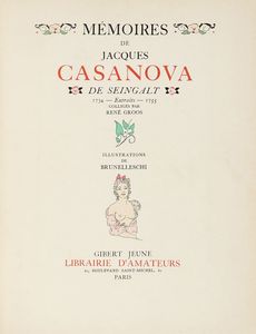 GIACOMO CASANOVA - Mmoires. Extraits de 1734  1755, - 1755  1772 colligs par Ren Groos. Illustrations de Brunelleschi.