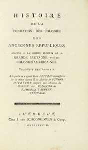 WILLIAM BARROW - Histoire de la fondation des colonies des anciennes republiques, adapte a la dispute presente de la Grande Bretagne avec ses colonies americaines.