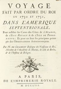 JOSEPH BERNARD CHABERT - Voyage fait par ordre du roi en 1750 et 1751, dans l'Amrique septentrionale, pour rectifier les cartes des ctes de l'Arcadie, de l'Isle Royale & de l'Isle de Terreneuve.