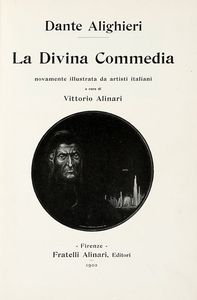 DANTE ALIGHIERI - La Divina Commedia novamente illustrata da artisti italiani a cura di Vittorio Alinari.