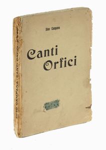 DINO CAMPANA : Canti Orfici. (Die Tragdie des letzten Germanen in Italien).  - Asta Libri, autografi e manoscritti - Associazione Nazionale - Case d'Asta italiane