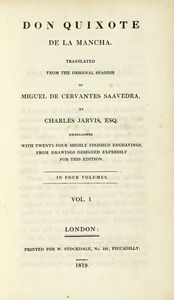 MIGUEL (DE) CERVANTES SAAVEDRA - Don Quixote de la Mancha translated from the original Spanish [...] by Charles Jarvis, ESQ. Vol I (-IV).