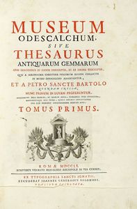 NICCOLO GALEOTTI - Museum Odescalchum, sive Thesaurus antiquarum gemmarum cum imaginibus in iisdem insculptis, et ex iisdem exsculptis... Tomus primus (-secundus).