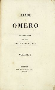 HOMERUS - Iliade [...] traduzione del Cav. Vincenzo Monti. Volume I (-III).