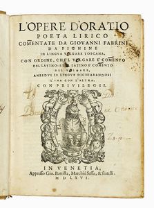 QUINTUS HORATIUS FLACCUS - L'opere [...] comentate da Giovanni Fabrini da Fighine in lingua vulgare toscana.