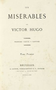 Victor Hugo - Les Misrables [...]. Tome Premier (-Huitime). Tome Dixime.