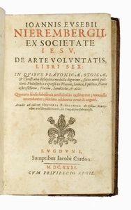 Juan Eusebio Nieremberg - De arte voluntatis, libri sex: in quibus platonicae, stoicae, & christianae disciplinae medulla digeritur...