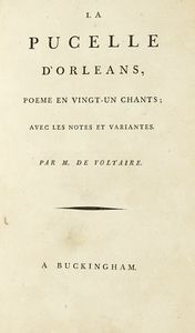 FRANÇOIS-MARIE AROUET (DE) VOLTAIRE - La pucelle d'Orleans, poeme en vingt-un chants; avec les notes et variantes.