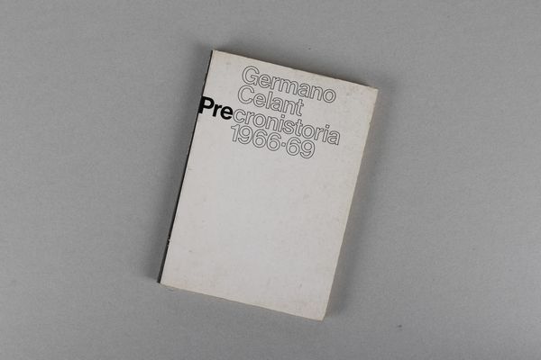 Germano Celant : Germano Celant. Precronistoria 1966-1969  - Asta Libri d'Artista e Cataloghi d'Arte - Associazione Nazionale - Case d'Asta italiane