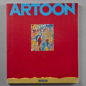 ARTISTI VARI : Artoon. L'influenza del fumetto nelle arti visive del XX secolo  - Asta Libri d'Artista e Cataloghi d'Arte - Associazione Nazionale - Case d'Asta italiane