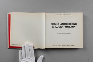 LUCIO FONTANA : Segno Antidisegno di Lucio Fontana  - Asta Libri d'Artista e Cataloghi d'Arte - Associazione Nazionale - Case d'Asta italiane