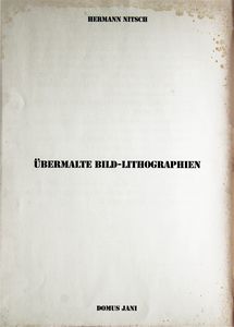 Hermann Nitsch : Ubermalte Bild - Lithographien, Domus Jani  - Asta Arte Moderna e Contemporanea - Associazione Nazionale - Case d'Asta italiane