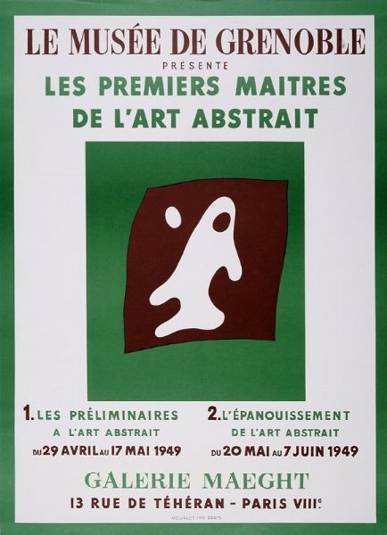 Hans Arp : Les premiers maitres de l'Art Abstrait. Manifesto della mostra presentata dal Muse de Grenoble alla Galerie Maeght.  - Asta Arte Antica, Moderna e Contemporanea - Associazione Nazionale - Case d'Asta italiane