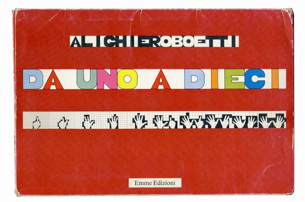 ALIGHIERO BOETTI : Da uno a dieci.  - Asta Arte Antica, Moderna e Contemporanea - Associazione Nazionale - Case d'Asta italiane