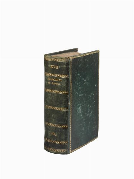 (Storia dell’arte - Firenze)   BORGHINI, Raffaello.   Il riposo di Raffaello Borghini in cui della pittura, e della scultura si fauella, de’ piu illustri pittori, e scultori, e delle piu famose opere loro si fa mentione; e le cose principali appartenenti à dette arti s’insegnano.   In Fiorenza, Giorgio Marescotti, 1584.  - Asta LIBRI, MANOSCRITTI E AUTOGRAFI - Associazione Nazionale - Case d'Asta italiane