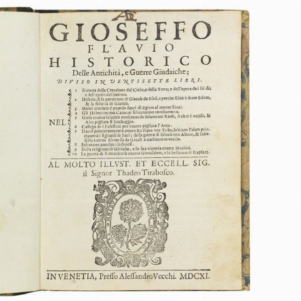 (Storia ebraica - Illustrati 600)Iosephus, Flavius.   Delle antichità, e guerre giudaiche; diuiso in ventisette libri.   [CON:]   I dieci ultimi libri delle antichità giudaiche.     [CON:]   Guerre giudaiche divise in sette libri.     [CON:]   In Venetia, presso Alessandro Vecchi, 1611.  - Asta LIBRI, MANOSCRITTI E AUTOGRAFI - Associazione Nazionale - Case d'Asta italiane