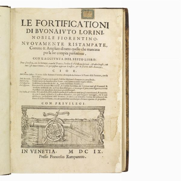 (Fortificazioni)   LORINI, Bonaiuto.   Le fortificationi nuovamente ristampate, corrette & ampliate con l’aggiunta del sesto libro.   In Venetia, Francesco Rampazetto, 1609.  - Asta LIBRI, MANOSCRITTI E AUTOGRAFI - Associazione Nazionale - Case d'Asta italiane
