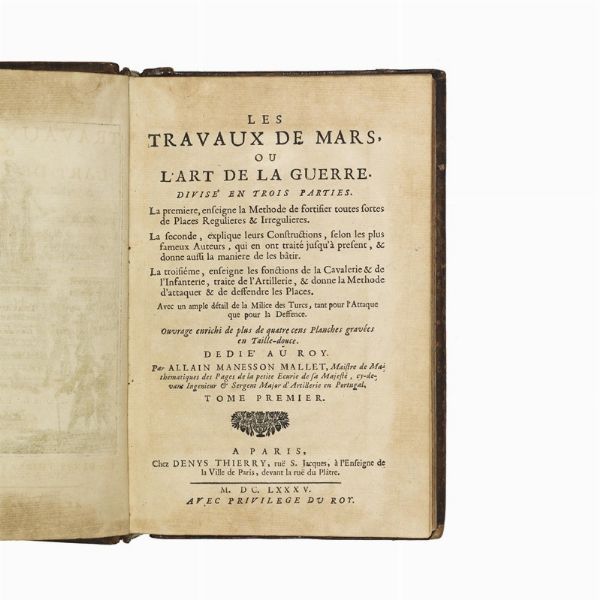 (Arte militare - Illustrati 600)   MANESSON-MALLET, Alain.   Les travaux de Mars, ou L’art de la guerre. Ouvrage enrichi de plus de quatre cens planches gravée en taille-douce.   Tome premier [- troisième]. A Paris, Denys Thierry, 1684-1685.  - Asta LIBRI, MANOSCRITTI E AUTOGRAFI - Associazione Nazionale - Case d'Asta italiane