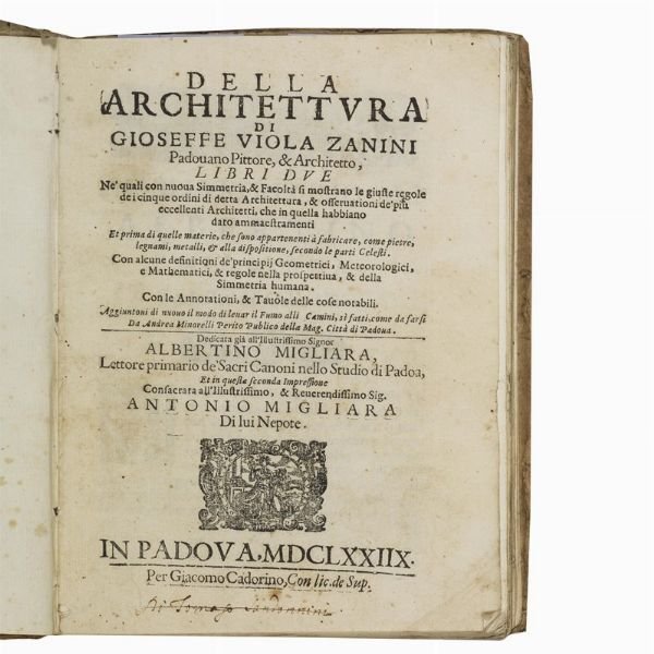 (Architettura - Illustrati 600)   Viola Zanini, Giuseppe.   Della architettura di Gioseffe Viola Zanini padouano pittore, & architetto, libri due.   In Padova, per Giacomo Cadorino, 1677.   [CON:]   Della nuova simmetria degli cinque ordini di Architettura  . In Padova, per Giacomo Cadorino, 1678.  - Asta LIBRI, MANOSCRITTI E AUTOGRAFI - Associazione Nazionale - Case d'Asta italiane