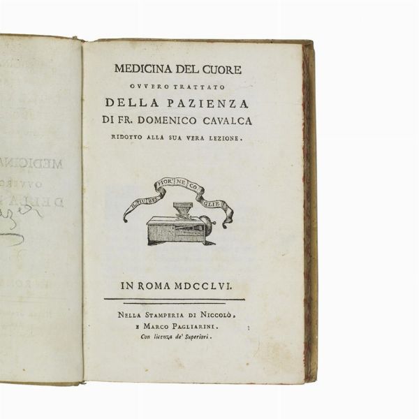 (Napoli)   CAVALCA, Domenico.   Medicina del cuore ovvero Trattato della pazienza  . In Roma, nella Stamperia di Niccolò, e Marco Pagliarini, 1756.  - Asta LIBRI, MANOSCRITTI E AUTOGRAFI - Associazione Nazionale - Case d'Asta italiane