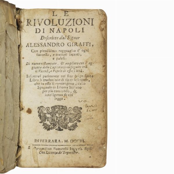 (Napoli)   GIRAFFI, Alessandro.   Le rivoluzioni di Napoli.   In Ferrara, Bernardino Pomatelli, 1706.  - Asta LIBRI, MANOSCRITTI E AUTOGRAFI - Associazione Nazionale - Case d'Asta italiane