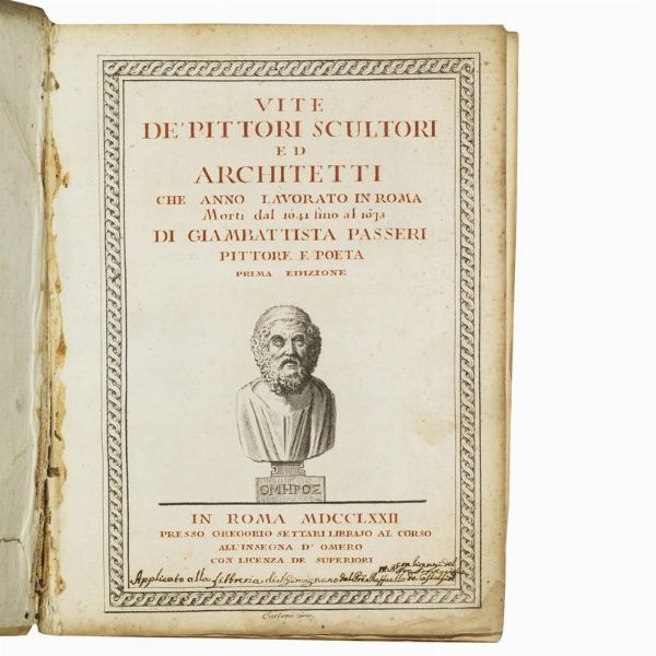 PASSERI, Giovanni Battista.   Vite de’ pittori scultori ed architetti che anno lavorato in Roma morti dal 1641 fino al 1673.   In Roma, presso Gregorio Settari, 1772  - Asta LIBRI, MANOSCRITTI E AUTOGRAFI - Associazione Nazionale - Case d'Asta italiane
