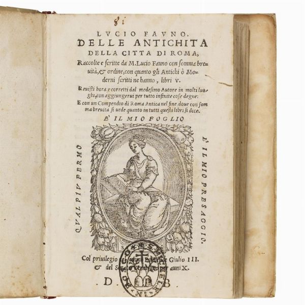 (Roma antica)   FAUNO, Lucio.     Delle antichità della città di Roma … con un Compendio di Roma antica nel fine.   (In Venetia, per Michele Tramezzino, 1552)  - Asta LIBRI, MANOSCRITTI E AUTOGRAFI - Associazione Nazionale - Case d'Asta italiane