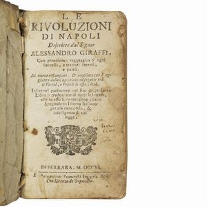 (Napoli)   GIRAFFI, Alessandro.   Le rivoluzioni di Napoli.   In Ferrara, Bernardino Pomatelli, 1706.  - Asta LIBRI, MANOSCRITTI E AUTOGRAFI - Associazione Nazionale - Case d'Asta italiane