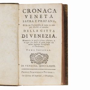 (Venezia - Illustrati 700)   PACIFICO, Pietro Antonio.   Cronaca veneta sacra e profana, o sia un compendio di tutte le cose più illustri, ed antiche della città di Venezia. Rinnovata in questa ultima edizione … Tomo primo [-secondo].   In Venezia, presso Francesco Pitteri, 1777.  - Asta LIBRI, MANOSCRITTI E AUTOGRAFI - Associazione Nazionale - Case d'Asta italiane