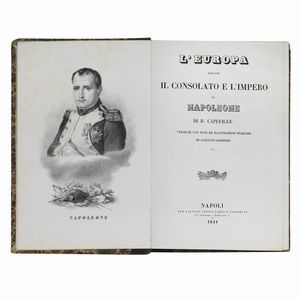 (Napoleone - Illustrati 800)   NORVINS, Jacques.   Storia di Napoleone. Tomo primo [- secondo].   Bastia, Fratelli Fabiani, 1834-1838.  - Asta LIBRI, MANOSCRITTI E AUTOGRAFI - Associazione Nazionale - Case d'Asta italiane