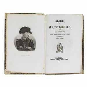 (Napoleone - Illustrati 800)   NORVINS, Jacques.   Storia di Napoleone. Tomo primo [- secondo].   Bastia, Fratelli Fabiani, 1834-1838.  - Asta LIBRI, MANOSCRITTI E AUTOGRAFI - Associazione Nazionale - Case d'Asta italiane