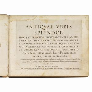 (Roma antica - Illustrati 600)   LAURO, Giacomo.   Antiquae Urbis Splendor  . Romae, 1612.  - Asta LIBRI, MANOSCRITTI E AUTOGRAFI - Associazione Nazionale - Case d'Asta italiane