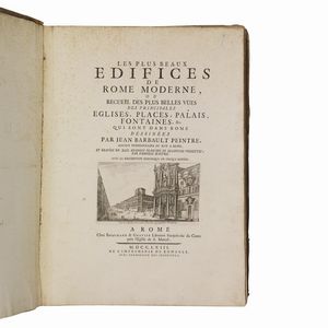 (Roma - Architettura - Illustrati 700)   BARBAULT, Jean.     Les plus beaux édifices de Rome moderne, ou recueil des plus belles vues des principales églises, places, palais, fontaines, etc. qui sont dans Rome.   A Rome, chez Bouchard & Gravier Libraires françois … de l’imprimerie de Komarek, 1763.  - Asta LIBRI, MANOSCRITTI E AUTOGRAFI - Associazione Nazionale - Case d'Asta italiane
