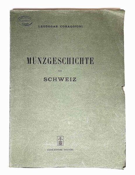 CORAGGIONI L. Mnzgeschichte der Schweiz.  - Asta Numismatica - Associazione Nazionale - Case d'Asta italiane