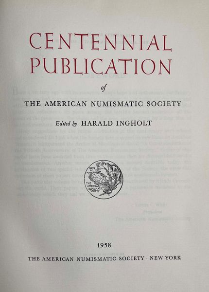 INGHOL HARALD. Centennial Publication of the American Numismatic Society.  - Asta Numismatica - Associazione Nazionale - Case d'Asta italiane