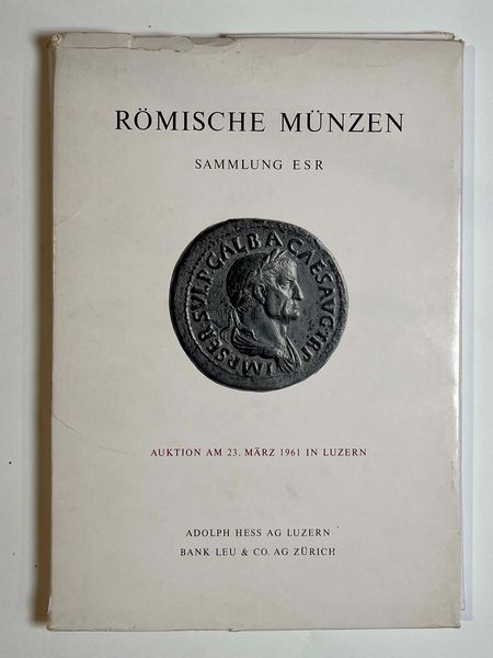 ADOLPH HESS AG & BANK LEU & Co. Rmische Mnzen. Sammlung ESR. Lucerna 23 marzo 1961.  - Asta Numismatica - Associazione Nazionale - Case d'Asta italiane