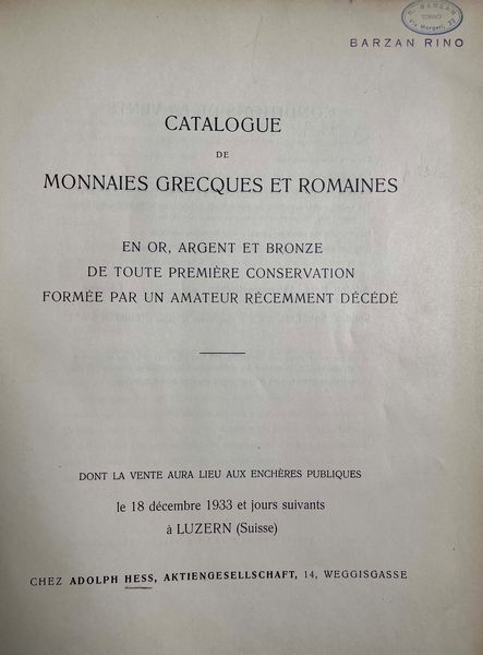 ADOLPH HESS AG. Catalogue de Monnaies Grecques et Romaines, en Or, Argent et Bronze de toute Premiere Conservation formee par un Amateur recemment decede'. Lucerna, 18 Dicembre 1933.  - Asta Numismatica | Rinascimento - Associazione Nazionale - Case d'Asta italiane