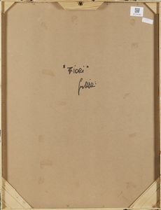 ULIVI SERGIO  (n. 1955) : Fiori.  - Asta Asta 407 | ARTE MODERNA E CONTEMPORANEA Virtuale - Associazione Nazionale - Case d'Asta italiane